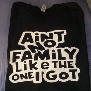 What you say “Ain’t No Family Like the One I Got